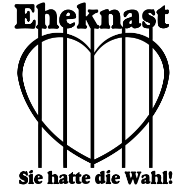 Motiv Eheknast Sie hatte die Wahl .../+