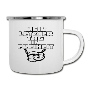 Hochzeit Emaille Tasse - Mein letzter Tag ...+