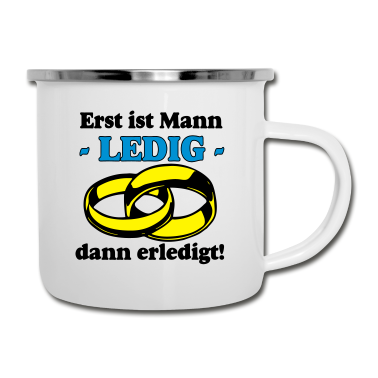 Hochzeit Emaille Tasse - JGa Erst ist Mann Ledig ...+