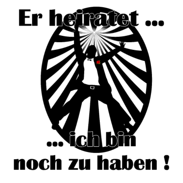 Motiv Er heiratet - ich bin noch zu haben