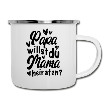 Hochzeit Emaille Tasse - Papa Willst Du Mama Heiraten Tochter Sohn Hochzeit