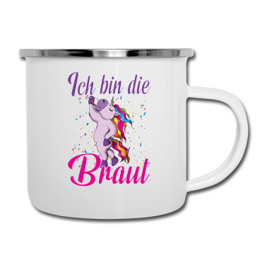 Hochzeit Emaille Tasse - Fabel Einhorn Ich bin die Braut Hochzeit Party