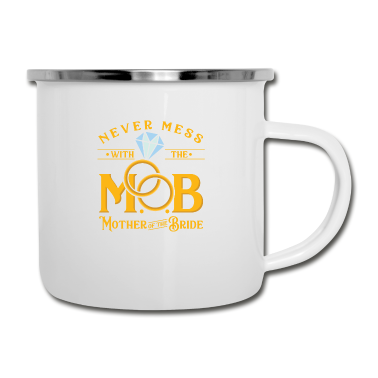 Hochzeit Emaille Tasse - Never mess with the MOB Mother of the Bride Shirt