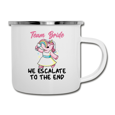 Hochzeit Emaille Tasse - Team Bride Wir Eskalieren Bis Zum Ende