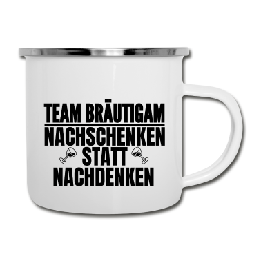 Hochzeit Emaille Tasse - Team Bräutigam nachschenken statt nachdenken