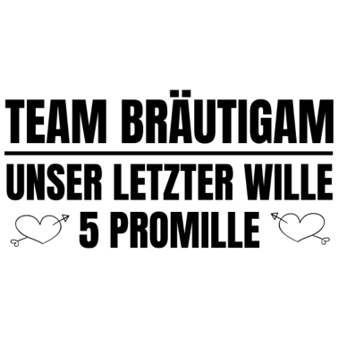 Motiv Team Bräutigam mein letzter Wille 5 Promille