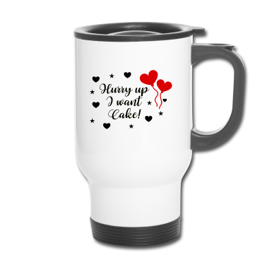 Hochzeit Thermobecher - Hurry Up I Want Cake Hochzeit Motto Hochzeitsfeier