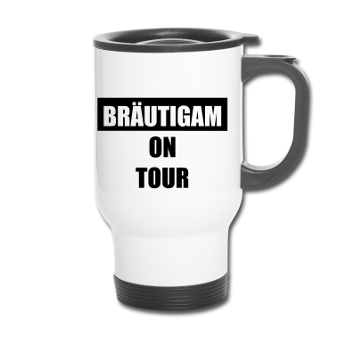 Hochzeit Thermobecher - Bräutigam on Tour Hochzeit Heiraten Saufen Party