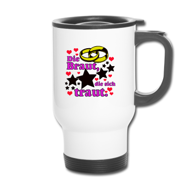 Hochzeit Thermobecher - Die Braut die sich ../+