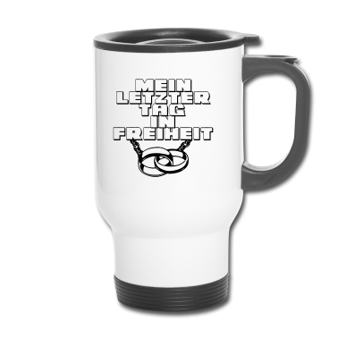 Hochzeit Thermobecher - Mein letzter Tag ...+