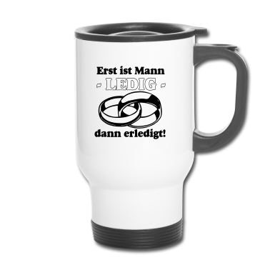 Hochzeit Thermobecher - JGA Erst ist Mann Ledig /+