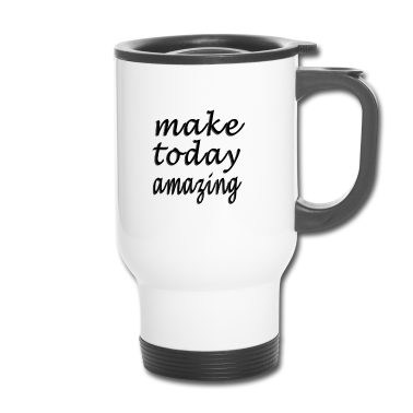 Hochzeit Thermobecher - make today amazing grossartiger Tag Geschenk