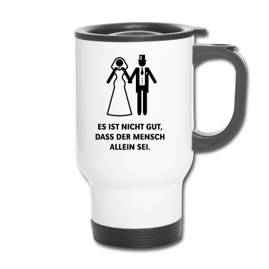 Hochzeit Thermobecher - Es ist nicht gut, dass der Mensch allein sei.