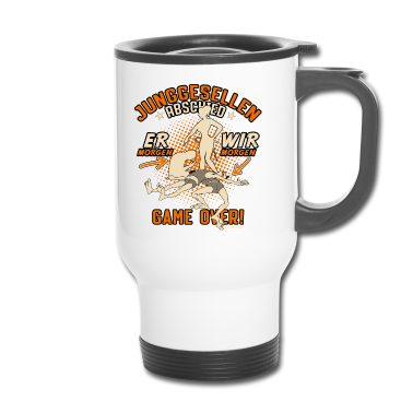 Hochzeit Thermobecher - JGA Team Domina Abschied ich morgen die morgen