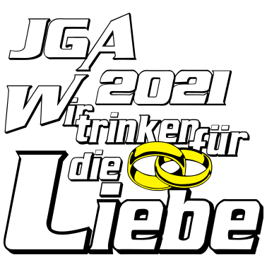 Motiv JGA 2021 Liebe trinken ...-