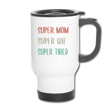 Hochzeit Thermobecher - Super Mama Super Wife Super müde