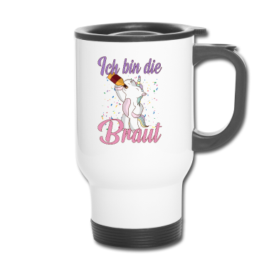 Hochzeit Thermobecher - Fabel Einhorn Ich bin die Braut Hochzeit Party