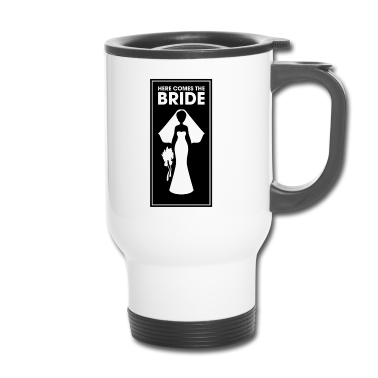 Hochzeit Thermobecher - Hier kommt die Braut Junggesellen JGA Weiß
