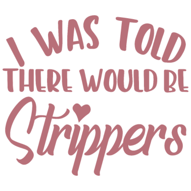 Motiv I Was Told There Would Be Bachelor Party