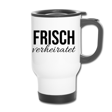 Hochzeit Thermobecher - Frisch verheirartet Hochzeit Spruch Sommer
