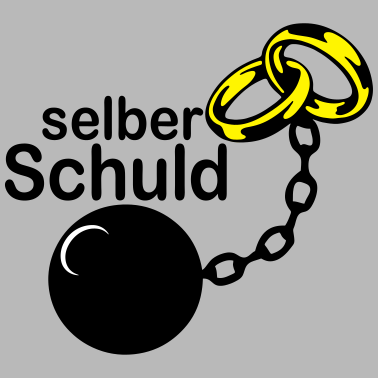 Motiv selber schuld JGA