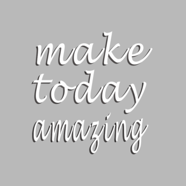 Motiv make today amazing grossartiger Tag Geschenk