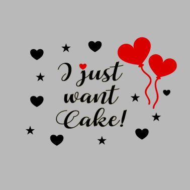 Motiv I Just Want Cake Für Hochzeit Feier Party Muffel
