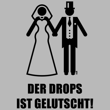 Motiv Der Drops Ist Gelutscht! JGA Polterabend Hochzeit