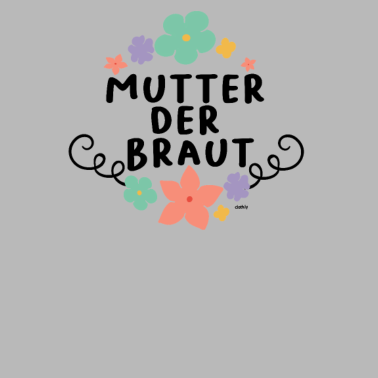 Motiv Mutter der Braut Hochzeit Heiraten JGA