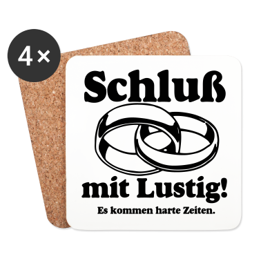 Hochzeit Untersetzer - Ehe Schluß mit Lustig