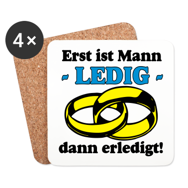 Hochzeit Untersetzer - JGa Erst ist Mann Ledig ...+