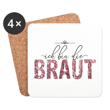 Hochzeit Untersetzer - Ich bin die Braut JGA Hochzeit Geschenk Glitzer