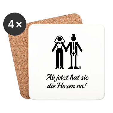 Hochzeit Untersetzer - Ab Jetzt Hat Sie Die Hosen An! (JGA / Bräutigam)