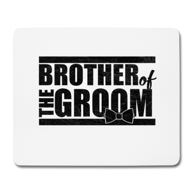 Hochzeit Mousepad - Hochzeitsfeier Heiraten Bruder des Bräutigam