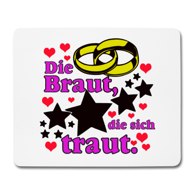Hochzeit Mousepad - Die Braut die sich ../+