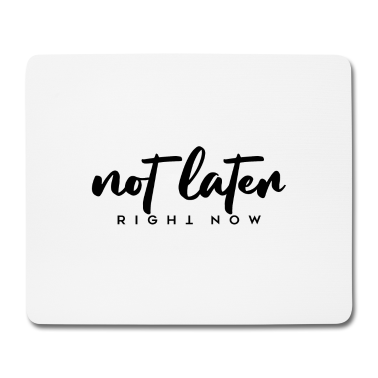 Hochzeit Mousepad - not later right now
