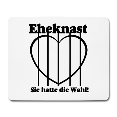 Hochzeit Mousepad - Eheknast Sie hatte die Wahl .../+