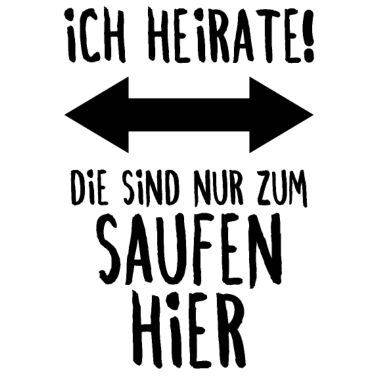 Motiv Lustiges JGA Heiraten Hochzeit Braut Saufen Party