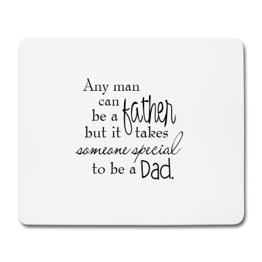 Hochzeit Mousepad - Jeder Mann kann ein Vater sein