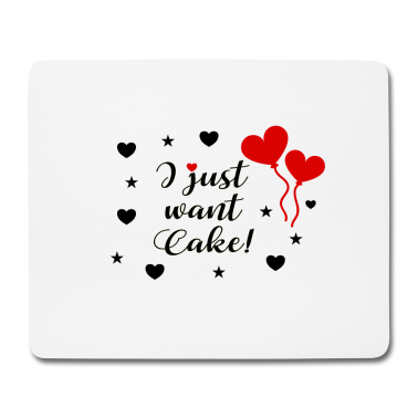 Hochzeit Mousepad - I Just Want Cake Für Hochzeit Feier Party Muffel