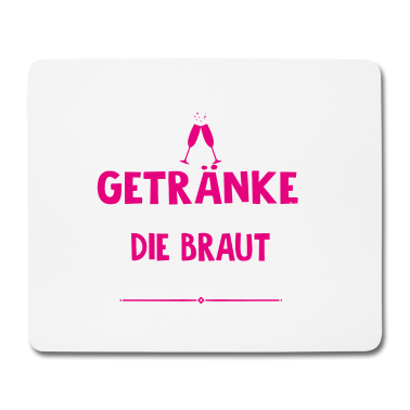 Hochzeit Mousepad - BRAUT / HOCHZEIT / FEIER / JUNGGESELLIN