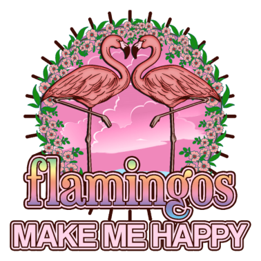 Motiv Flamingos machen mich glücklich - Geschenkidee