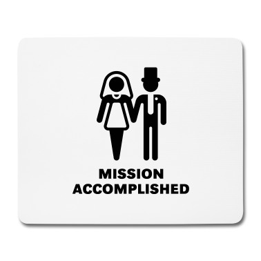 Hochzeit Mousepad - Mission Accomplished, New (Wedding / Hochzeit)