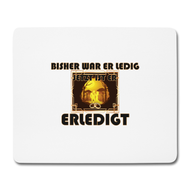 Hochzeit Mousepad - Heiraten Erledigt