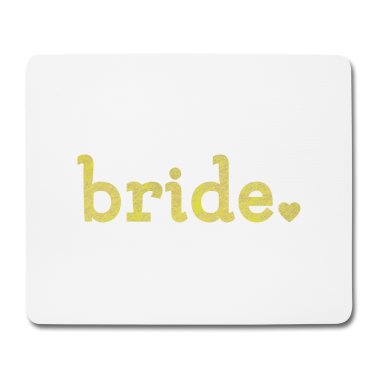 Hochzeit Mousepad - bride Braut gold Optik mit Herz