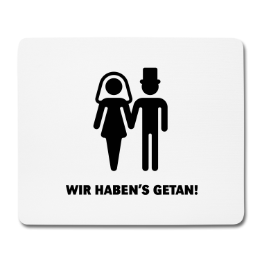 Hochzeit Mousepad - Wir haben's getan!