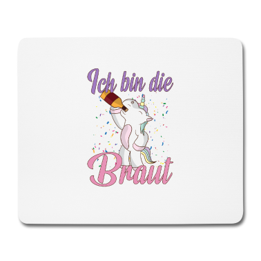 Hochzeit Mousepad - Fabel Einhorn Ich bin die Braut Hochzeit Party