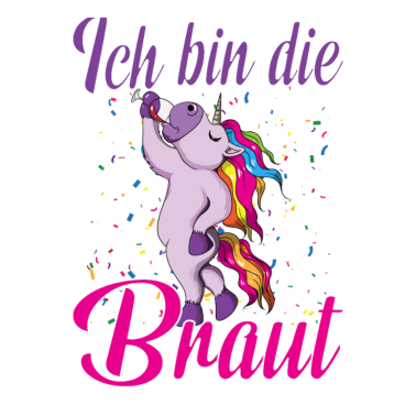 Motiv Fabel Einhorn Ich bin die Braut Hochzeit Party