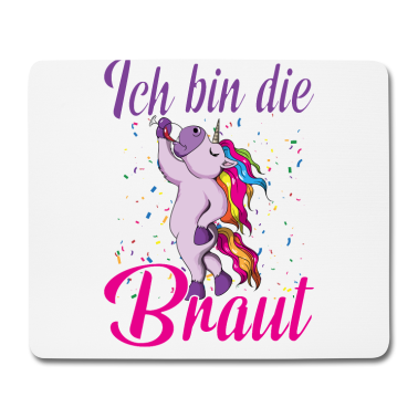Hochzeit Mousepad - Fabel Einhorn Ich bin die Braut Hochzeit Party