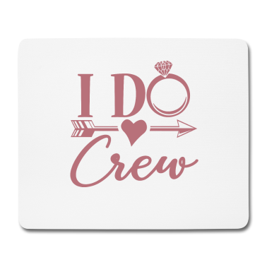 Hochzeit Mousepad - Ich tue Crew - Bachelorette Party Henne Nacht Geschenk